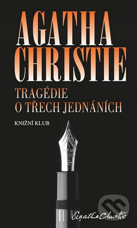 Tragédie o třech jednáních - Agatha Christie, Knižní klub, 2014