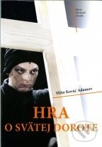 Levně Hra o svätej Dorote - Mišo Kováč Adamov - kniha z kategorie Dráma a divadelné hry