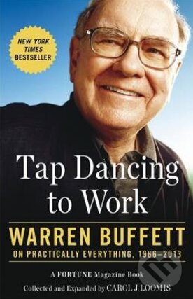 Levně Tap Dancing to Work (Warren Buffett on Practically Everything, 1966-2013) - kniha z kategorie Beletria