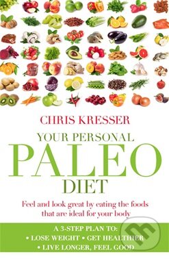Levně Your Personal Paleo Diet - Chris Kresser - kniha z kategorie Odborné a náučné