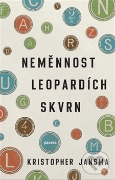 Levně Neměnnost leopardích skvrn - Kristopher Jansma - kniha z kategorie Beletria