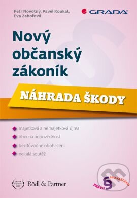 Levně Nový občanský zákoník (Náhrada škody) - Petr Novotný, Pavel Koukal, Eva Zahořová - kniha z kategorie Právo
