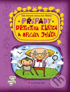 Prípady detektiva Kláska a opičáka Jojíka - Lenka Rožnovská, Hana Mlčochová, Grada, 2014