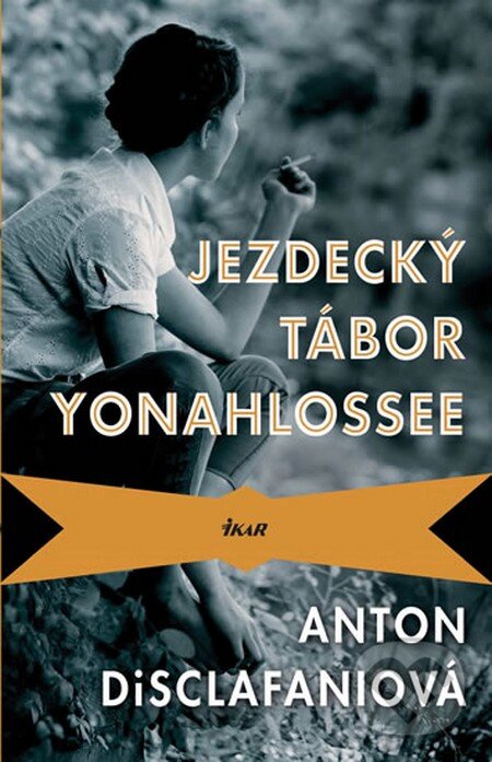 Kniha: Jezdecký tábor Yonahlossee (Anton DiSclafaniová)