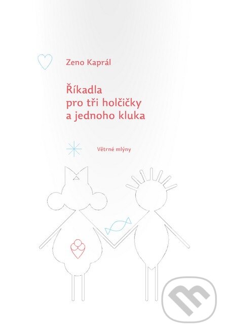 Levně Říkadla pro tři holčičky a jednoho kluka - Zeno Kaprál - kniha z kategorie Rozprávky