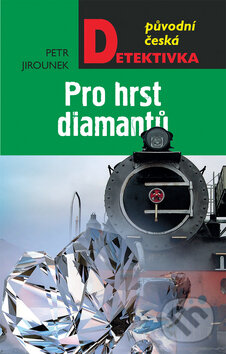 Kniha: Pro hrst diamantů (Petr Jirounek). Moba, 2014