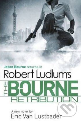 Levně The Bourne Retribution - Robert Ludlum, Eric Van Lustbader - kniha z kategorie Beletria