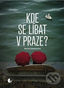 Levně Kde se líbat v Praze - Martina Riebauerová - kniha z kategorie Vzťahy a rodina