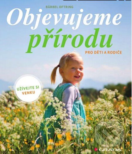 Levně Objevujeme přírodu (Pro děti a rodiče) - Bärbel Oftring - kniha z kategorie Špeciálna pedagogika