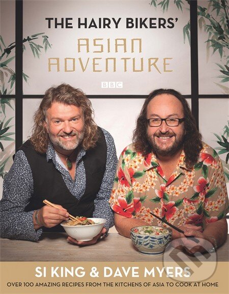 Levně The Hairy Bikers' Asian Adventure - Dave Myers, Si King - kniha z kategorie Odborné a náučné