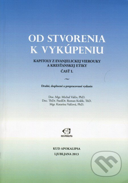 Levně Od stvorenia k vykúpeniu (Kapitoly evanjelickej vierouky a kresťanskej etiky) - kniha z kategorie Knihy o Biblii