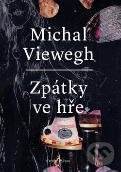 Levně Zpátky ve hře (Kniha povídek) - Michal Viewegh - kniha z kategorie Spoločenská beletria