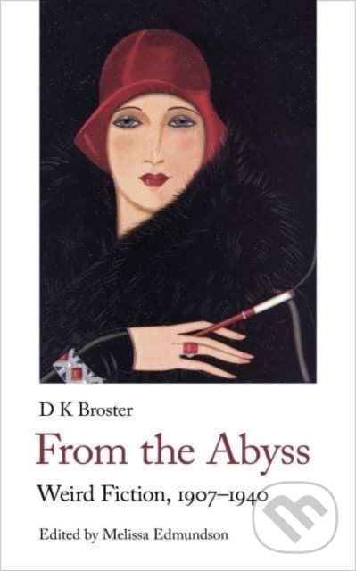 Levně From the Abyss (Weird Fiction, 1907-1945) - D K Broster - kniha z kategorie Thrillery