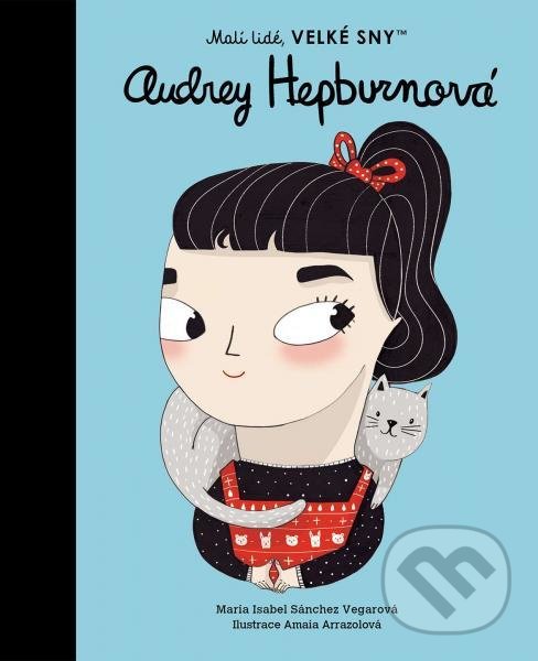 Levně Audrey Hepburnová (český jazyk) - Maria Isabel Sánchez Vegara, Amaia Arrazola (ilustrátor) - kniha z kategorie Naučné knihy