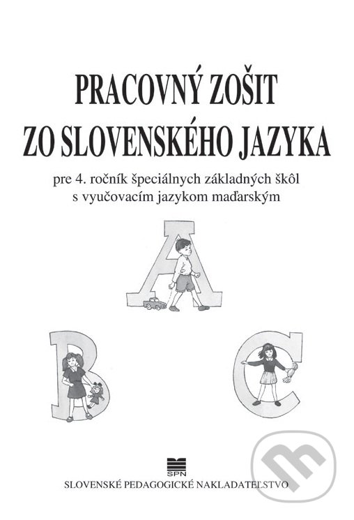 Levně Pracovný zošit zo slovenského jazyka pre 4. ročník ŠZŠ s VJM - kniha z kategorie 1. stupeň