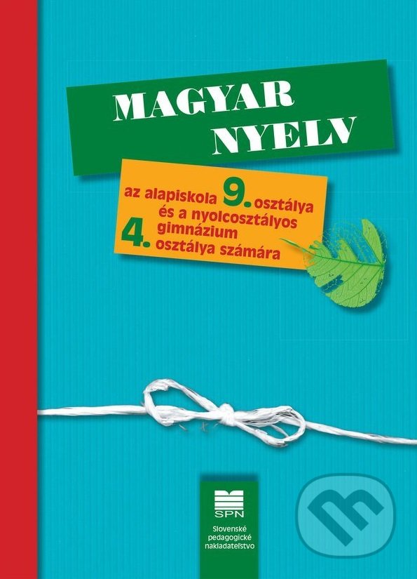 Levně Maďarský jazyk pre 9.ročník ZŠ a 4. ročník gymnázia s osemročným štúdiom s VJM - kniha z kategorie 2. stupeň