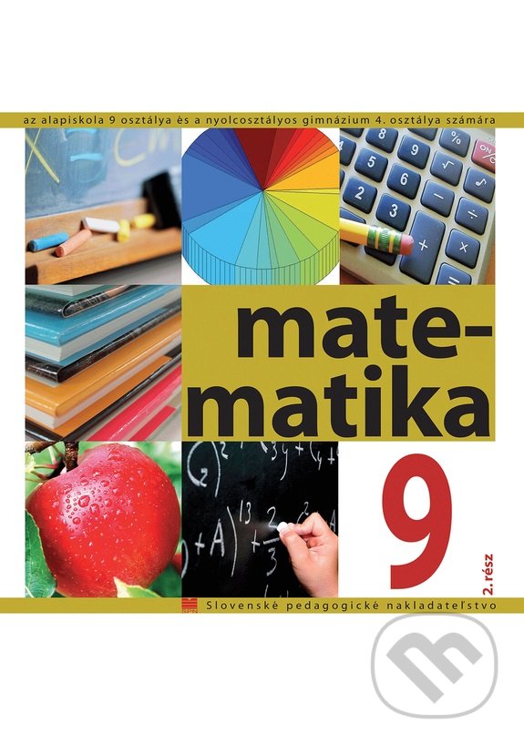 Levně Matematika pre 9. ročník ZŠ a 4. ročník gymnázia s osemročným štúdiom s VJM, 2. - časť - kniha z kategorie 2. stupeň