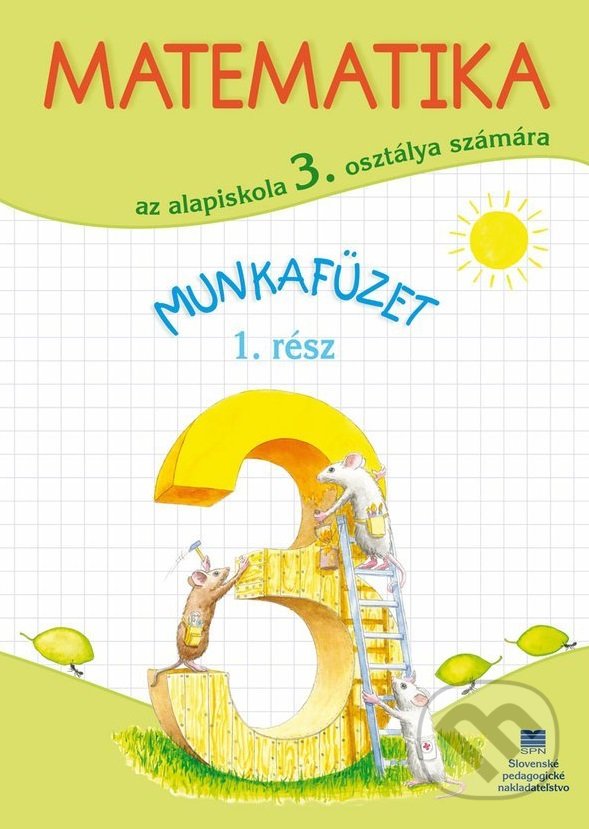 Levně Matematika pre 3. ročník ZŠ s VJM, pracovný zošit – 1. časť - kniha z kategorie 1. stupeň