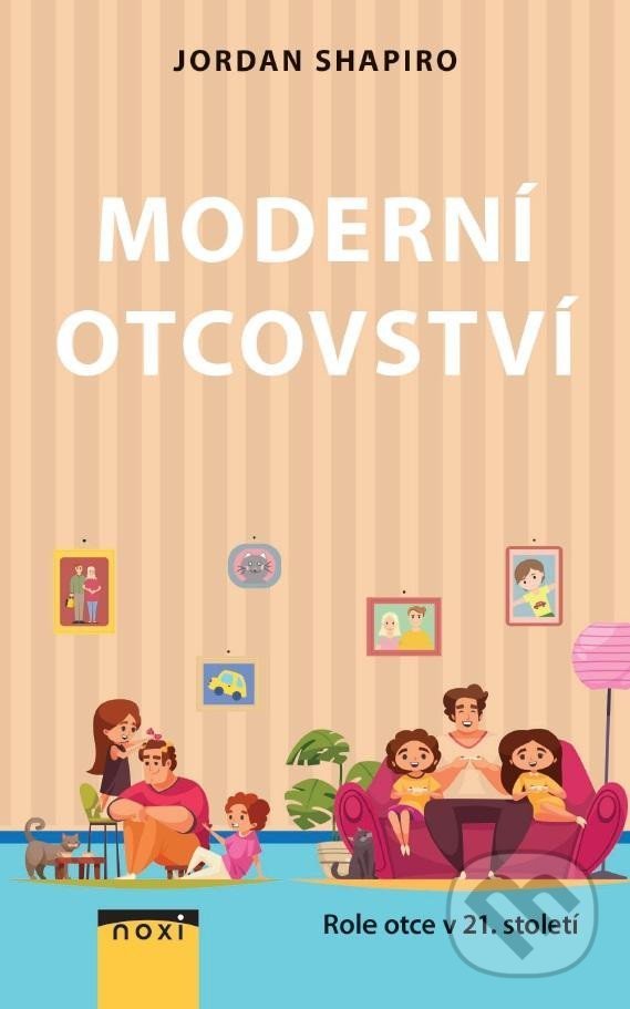 Levně Moderní otcovství - Role otce v 21. století - Jordan Shapiro - kniha z kategorie Vzťahy a rodina