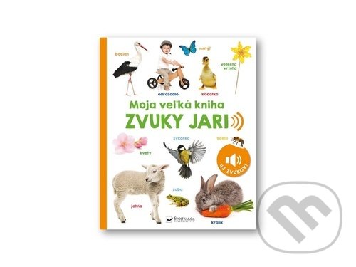 Levně Zvuky jari (Moja veľká kniha) - kniha z kategorie Pre deti a mládež