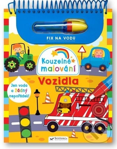 Levně Vozidla - Kouzelné malování (Jen voda a žádný nepořádek!) - kniha z kategorie Pre deti a mládež
