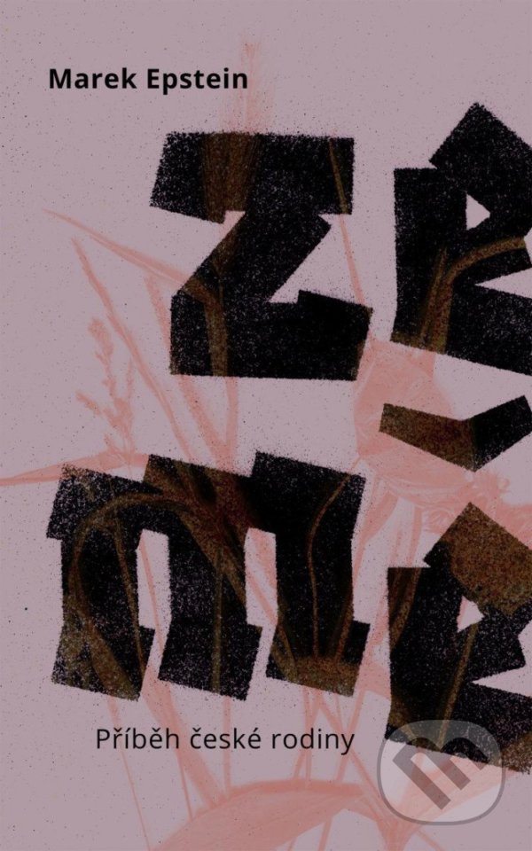 Levně Země (Příběh české rodiny) - Marek Epstein - kniha z kategorie Mapy a cestovanie
