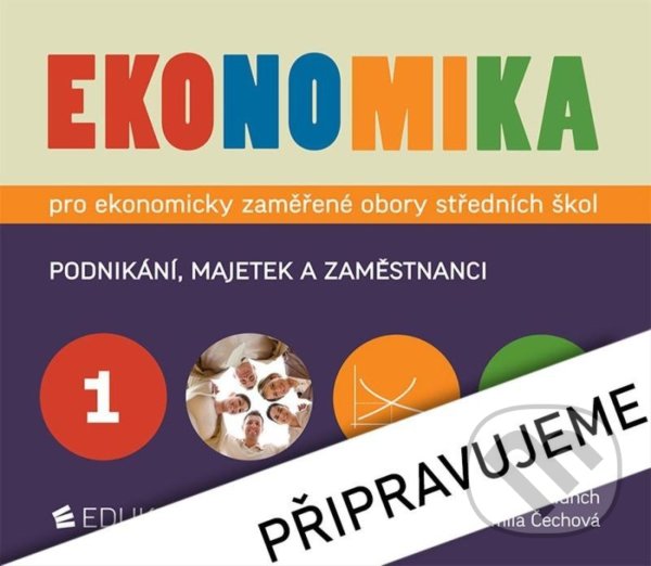Levně Ekonomika 1 pro ekonomicky zaměřené obory SŠ - Petr Klínský, Otto Münch, Yvetta Frydryšková, Jarmila Čechová - kniha z kategorie Stredné školy