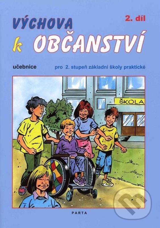 Levně Výchova k občanství 2. díl učebnice pro 2. stupeň ZŠ praktické - kniha z kategorie Základné školy