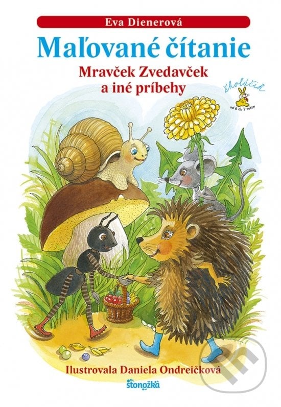 Maľované čítanie - Mravček Zvedavček a iné príbehy - Eva Ondreičková, Daniela Dienerová (ilustrácie), Stonožka, 2022