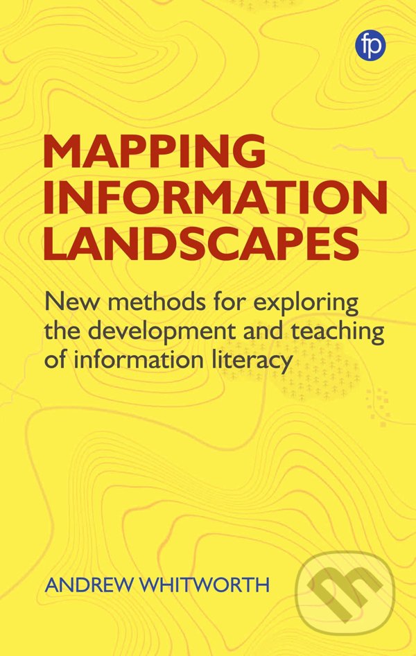 Kniha: Mapping Information Landscapes (Andrew Whitworth)