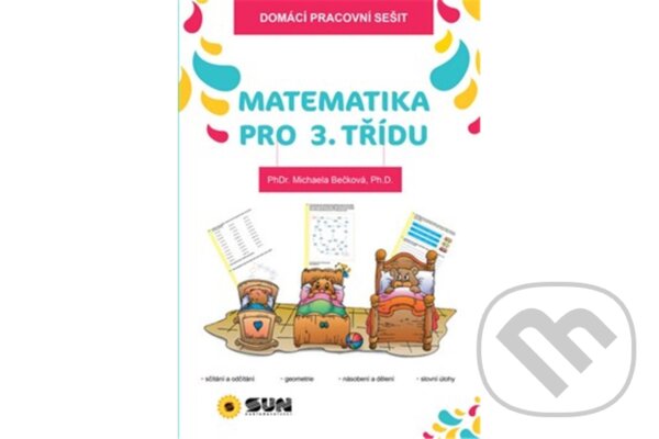 Kniha: Domácí prac. sešit  Matematika 3 tř. (Autorský kolektív). SUN, 2017