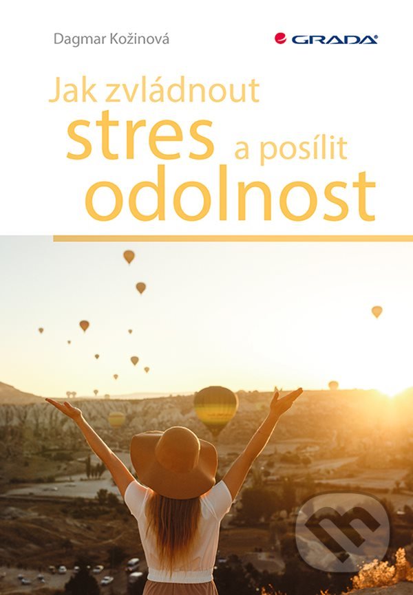 Levně Jak zvládnout stres a posílit odolnost - Dagmar Kožinová - kniha z kategorie Psychológia osobnosti