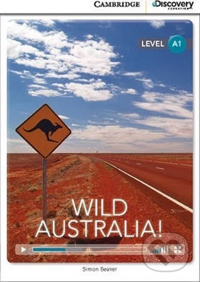 Wild Australia! Beginning Book with Online Access - Simon Beaver, Cambridge University Press, 2014