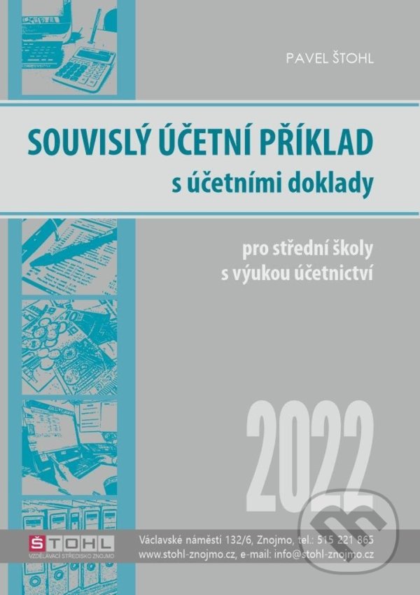 Levně Souvislý účetní příklad s účetními doklady 2022 - Pavel Štohl - kniha z kategorie Odborné školy