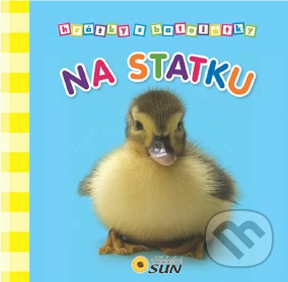 Kniha: Hrátky s batolátky - Na statku (SUN). SUN, 2013