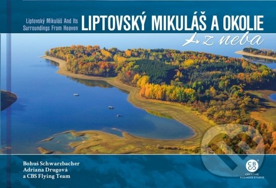 Levně Liptovský Mikuláš a okolie z neba - Bohuš Schwarzbacher, Adriana Drugová - kniha z kategorie Obrazové publikácie