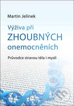 Levně Výživa při zhoubných onemocněních (Průvodce stravou těla i mysli) - kniha z kategorie Onkológia