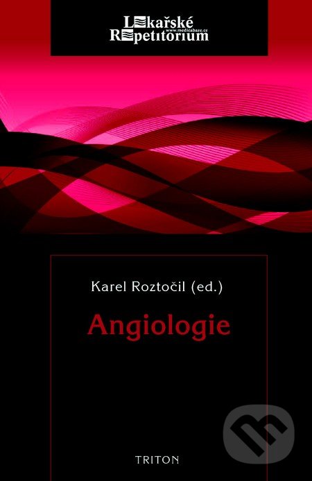 Angiologie - Karel Roztočil, Triton, 2014