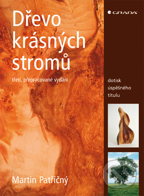 Dřevo krásných stromů - Martin Patřičný, Grada, 2005