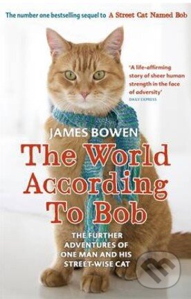 Levně The World According to Bob (The Further Adventures of One Man and His Street-wise Cat) - kniha z kategorie Beletria