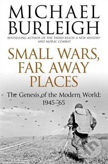 Levně Small Wars, Far Away Places (The Genesis of the Modern World 1945-65) - kniha z kategorie 20. storočia