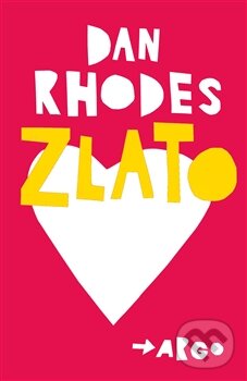 Levně Zlato - Dan Rhodes - kniha z kategorie Beletria