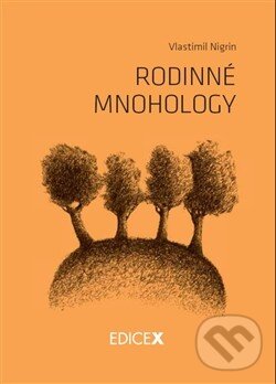 Levně Rodinné mnohology - Vlastimil Nigrin - kniha z kategorie Vzťahy a rodina