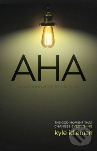 Levně AHA: The God Moment That Changes Everything - Kyle Idleman - kniha z kategorie Odborné a náučné