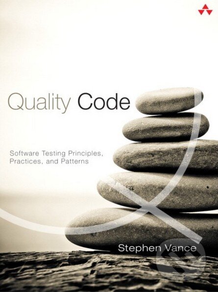 Levně Quality Code (Software Testing Principles, Practices, and Patterns) - kniha z kategorie Odborné a náučné