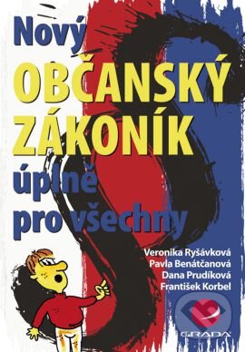 Levně Nový občanský zákoník úplně pro všechny - Veronika Ryšávková a kolektív - kniha z kategorie Právo