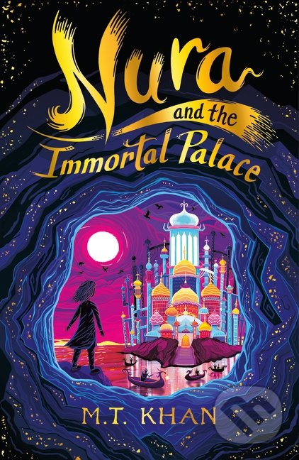 Nura and the Immortal Palace - M.T. Khan, Walker books, 2022