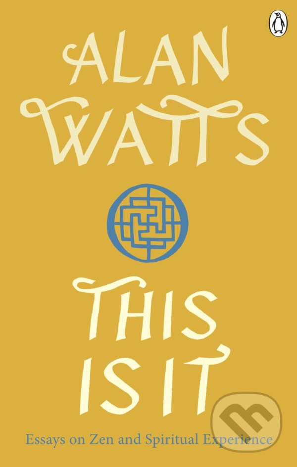 Levně This is It (Essays on Zen and Spiritual Experience) - kniha z kategorie Motivácia a sebarozvoj