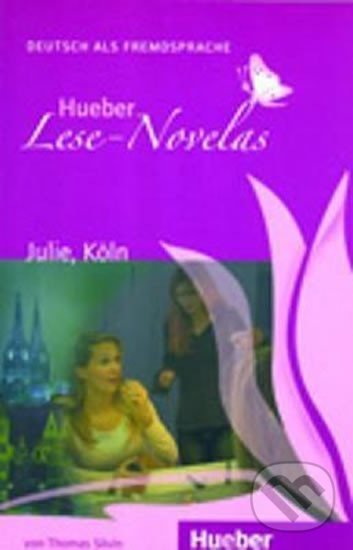 Levně Hueber Lese-Novelas (A1): Julie, Köln, Leseheft - Thomas Silvin - kniha z kategorie Jazykové učebnice a slovníky