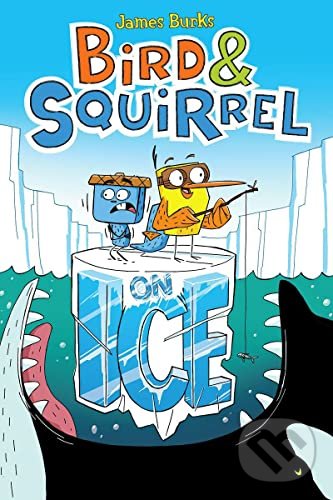 Levně Bird & Squirrel on Ice - James Burks - kniha z kategorie Pre deti a mládež